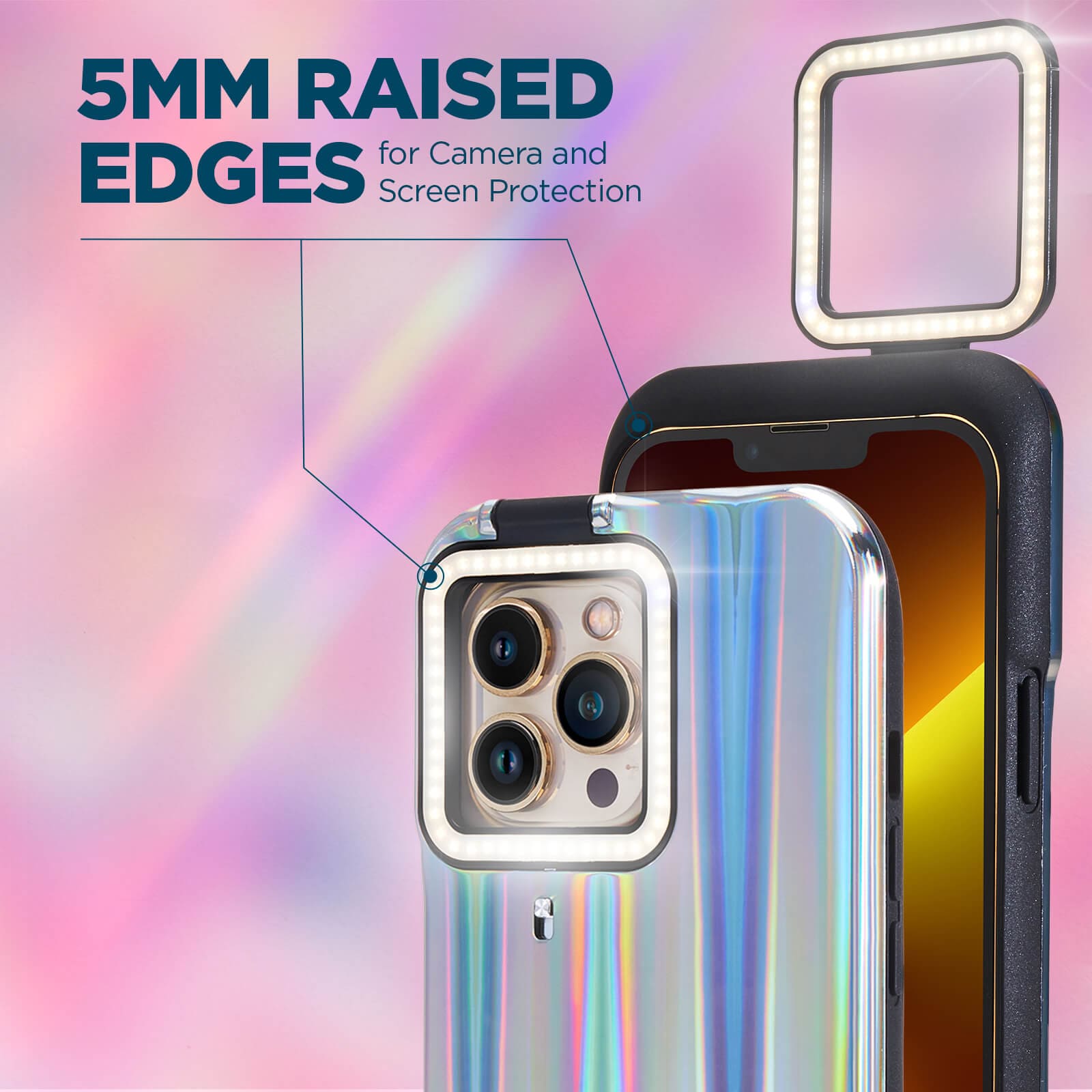5mm Raised edges for camera and screen protection. color::Holographic