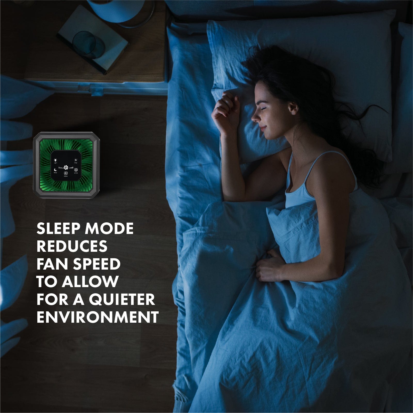 Sleep mode reduces fan speed to allow for a quieter enviornment.